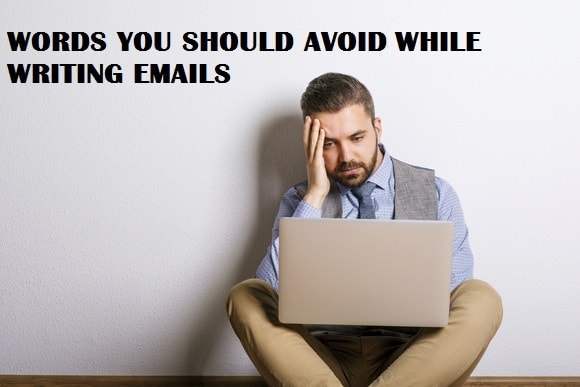 Words You Should Avoid While Writing Emails DSIM