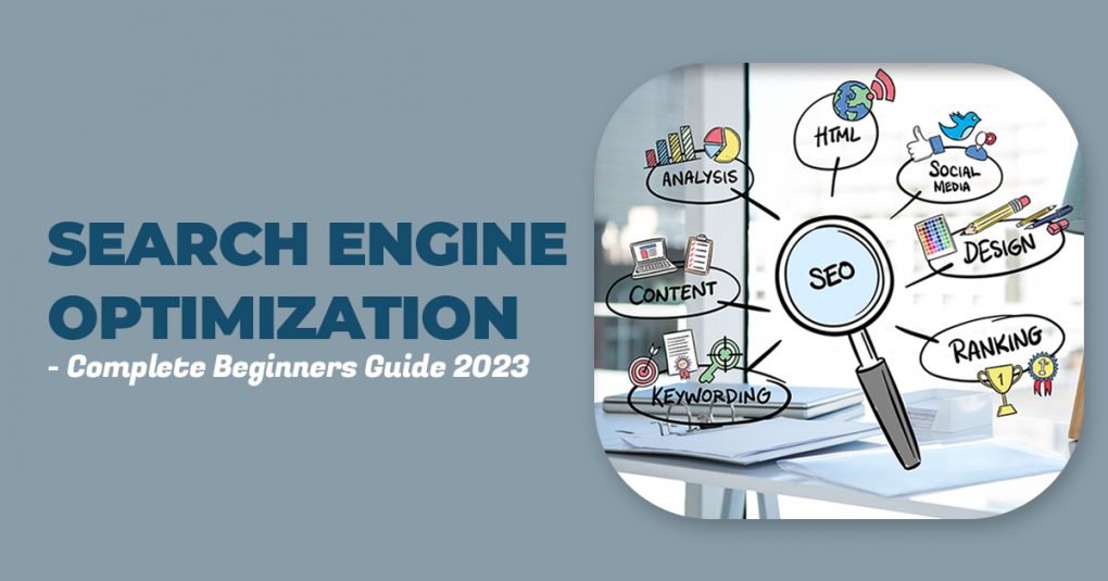 Search Engine Optimization - Complete Beginners Guide 2023